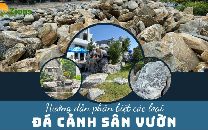 Hướng dẫn phân biệt các loại đá sân vườn